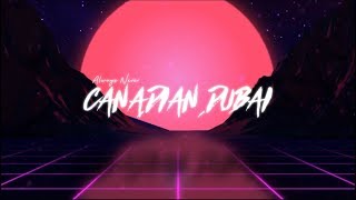 Canadian Dubai - Always Never (Lyric/Legenda)