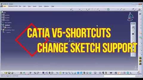 CATIA V5||HOW TO CHANGE SKETCH SUPPORT IN CATIA