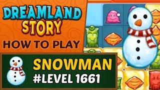 Dreamland Story - How to collect Snowman - Level 1661 screenshot 4