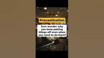 Why you really procrastinate ⏰🧠