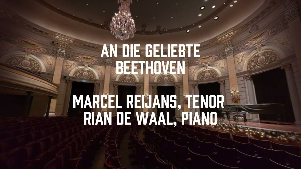 Beethoven "An die Geliebte" | Marcel Reijans, tenor & Rian de Waal, piano