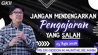 Jangan Mendengarkan Pengajaran yang Salah | By : Pdt. Dr. Gideon Munthe | Gembala Sidang GKIIPM
