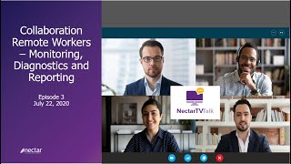 NectarTV Talk Podcast 3 - Collaboration Remote Workers - Cisco Monitoring Diagnostics and Reporting