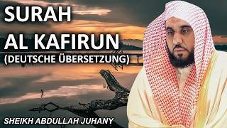 Sure Al-Kafirun (Die Ungläubigen) | DEUTSCHE ÜBERSETZUNG | Sheikh Abdullah Juhany (عبد الله الجهني)