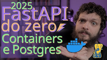 Curso de FastAPI 2025 - Dockerizando a nossa aplicação e introduzindo o PostgreSQL | Aula 11