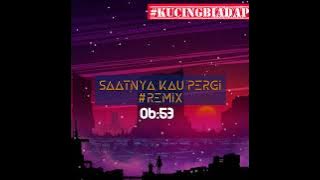 ♫ Saat Kau Pergi ♫  ✨‪@KUCINGBIADAP‬ STYLE✨ #remixstyle #fengtau