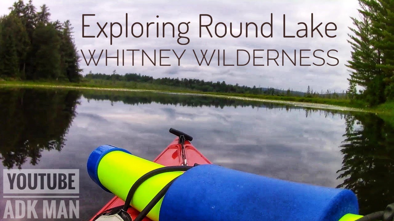 Exploring Adirondacks Round Lake, Whitney Wilderness - YouTube