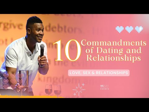 Ten Commandments of Dating and Relationships | Love, Sex, Relationships | Terrence Mullings