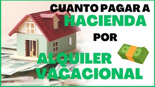 ¿CUÁNTO HAY QUE PAGAR A HACIENDA POR ALQUILER VACACIONAL?