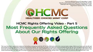 HCMC Rights Offering Video - Part 5: Most Frequently Asked Questions About Our Rights Offering