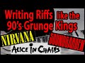 Writing Riffs in the style of 90&#39;s Grunge (Nirvana, Soundgarden, AIC)