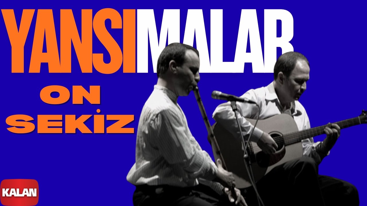 Watch Yansımalar - Onsekiz I Best Of © 2012 Kalan Müzik on YouTube Watch Yansımalar - Onsekiz I Best Of © 2012 Kalan Müzik on YouTube
