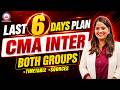 How To Study In The Last 6 Days For CMA Inter ? Both Groups Strategy