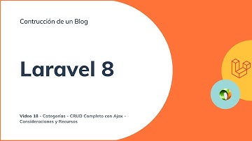 Curso Laravel 8 - Construyendo un Blog - Crud Categorías Todo en Ajax - Video 18