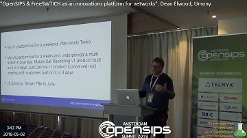 "OpenSIPS & FreeSWTICH as an innovations platform for networks". Dean Elwood, Umony