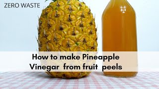 How to make pineapple vinegar| Complete step by step guide