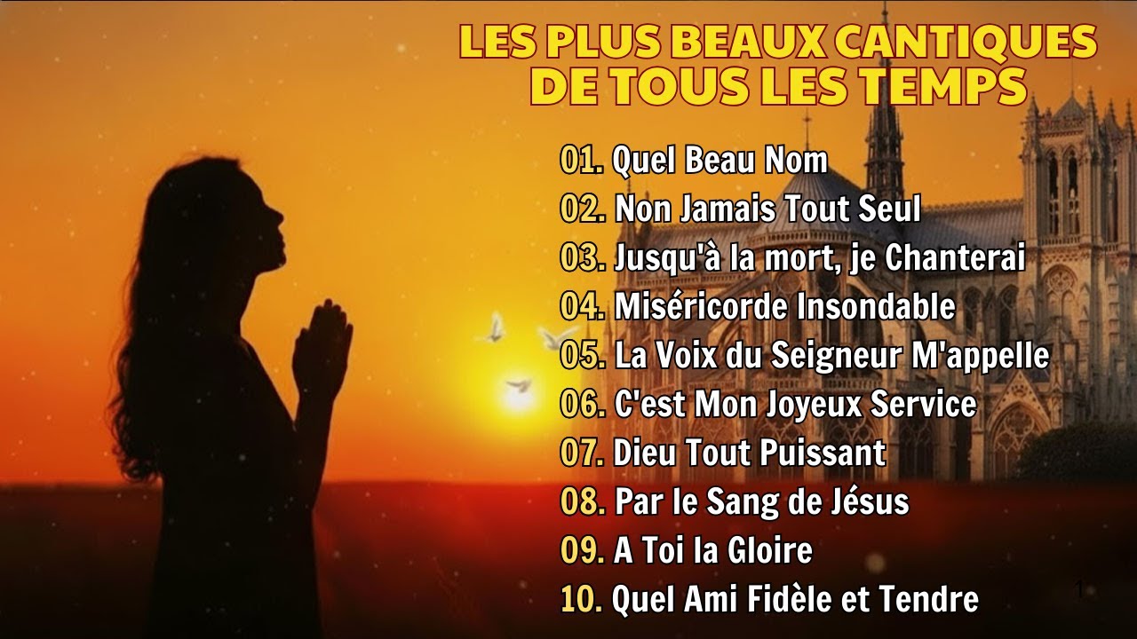 Les plus beaux Cantiques Chrétiens de tous les temps