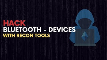 Hack Bluetooth Devices with Recon Tools | Ethical Bluetooth Penetration Testing |