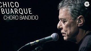 Chico Buarque - Choro Bandido (DVD 'Na Carreira')