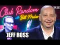 Jeff ross  club random with bill maher