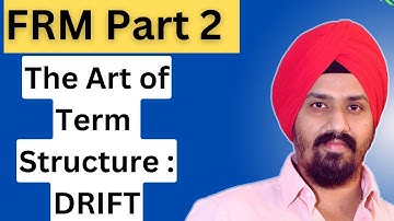 FRM Part 2 - Chapter 14 The Art of Term Structure : Drift | Part 1/2