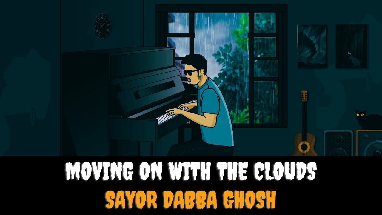 Moving on with the Clouds | Sayor Dabba Ghosh | Original Composition | Piano Instrumental