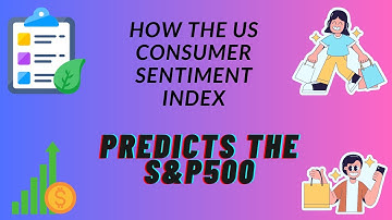 Leading Indicators - How The US Consumer Sentiment Index Predicts the S&P500 (FREE e-book included)