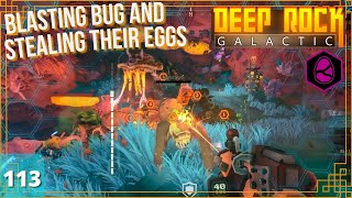 Deep Rock Galactic Ep.113 : Breaking And Enter, Engie Needs Your Eggs | Egg Hunt (No Comm)