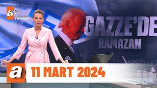 Gün Ortası Atv Haber 11 Mart 2024