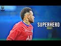 Neymar Jr 2021 ► Superhero | Skills &amp; Goals | HD