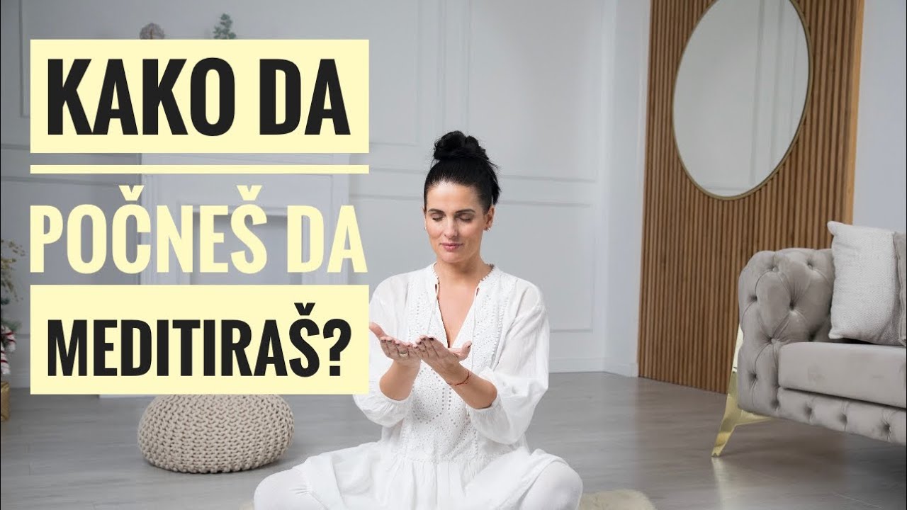 Kako da počneš sa meditacijom? - Natasa Vukoje