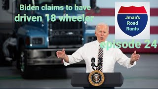 President Joe Biden claims to have driven an 18 wheeler