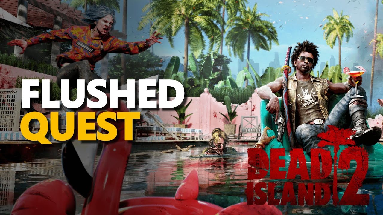 Flushed Dead Island 2 YouTube