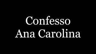 Ana Carolina   Confesso  letra