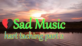 Sad Love Breakup Music || hart taching part 2 || copyright free music