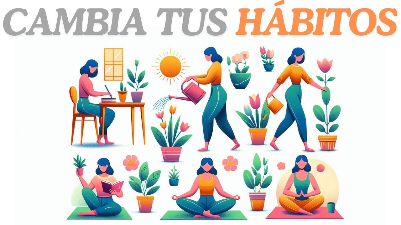 Cómo Crear Hábitos que Transformen Tu Vida y Eliminar los Negativos ...