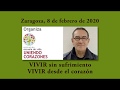 Emilio Carrillo - Zaragoza 2020 - VIVIR sin sufrimiento VIVIR desde el corazón
