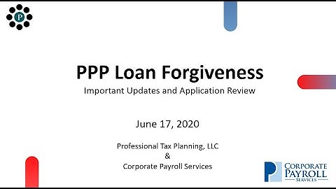Webinar: PPP Flexibility Act and Forgiveness Application Overview