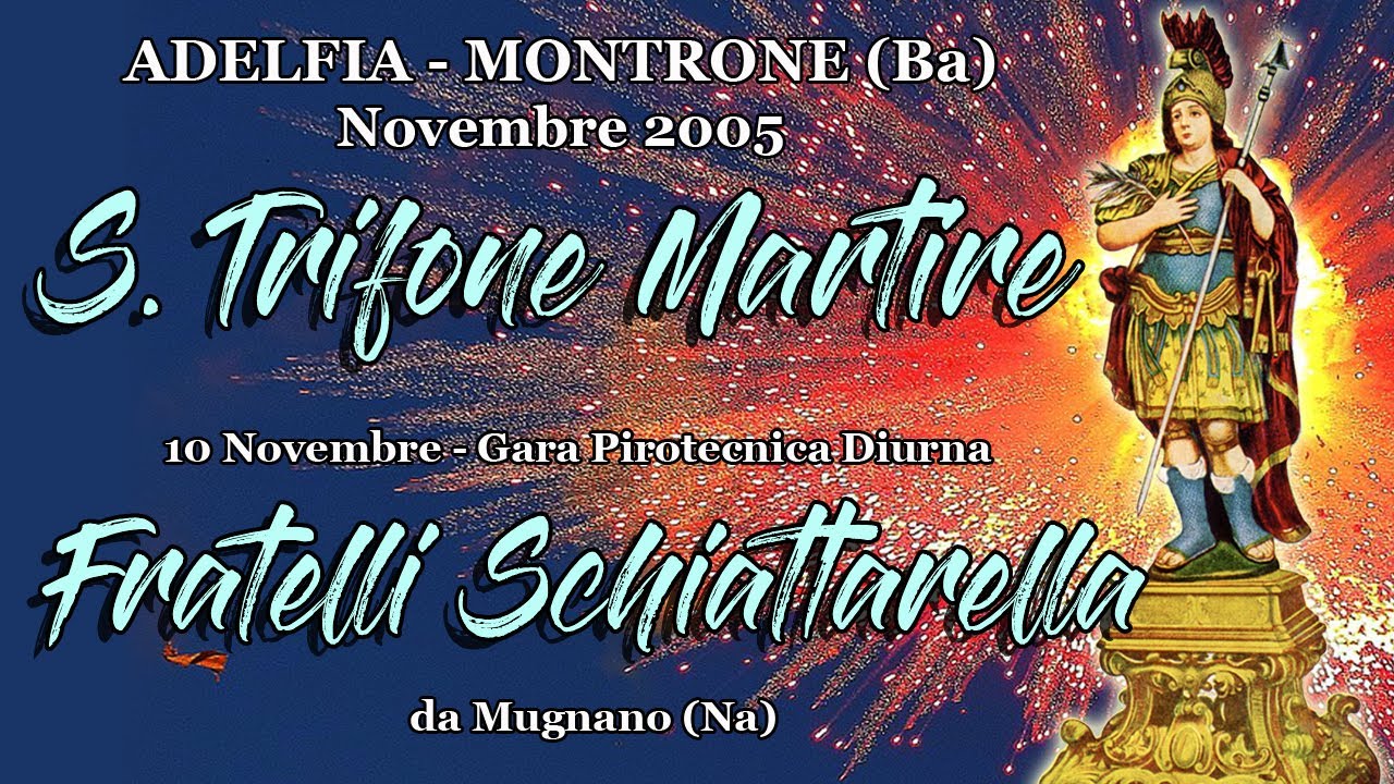 ADELFIA - MONTRONE (Ba) - S. TRIFONE MARTIRE 2005 -  F.lli SCHIATTARELLA (Daylight Show)