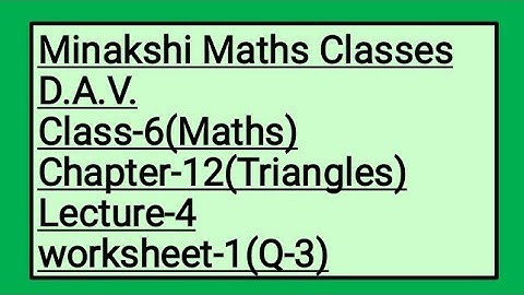 DAV Class-6 Chapter-12(Triangles) Lecture-4 Worksheet-1(Q-3)