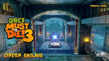 Orcs Must Die! 3 | Drastic Steps | Order Enclave - [Rift Lord, 5 Skulls, Highscore]
