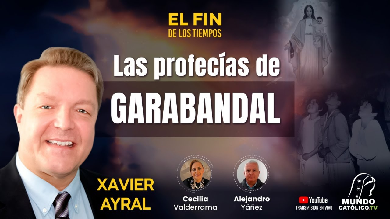 El fin de los tiempos: Las profecías de Garabandal - Xavier Ayral