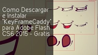 Como descargar e Instalar Key Frame Caddy para Adobe Flash Professional CS6