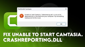How to Fix Unable to Start Camtasia. Crashreporting.dll or one of its dependencies is missing