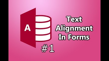 How To Align Text In Microsoft Access Forms