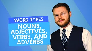 Nouns, Adjectives, Verbs, Adverbs | Word Types