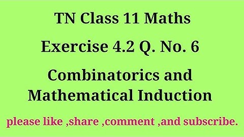11th maths exercise 4.2 q. no.6 combinatorics and Mathematical Induction