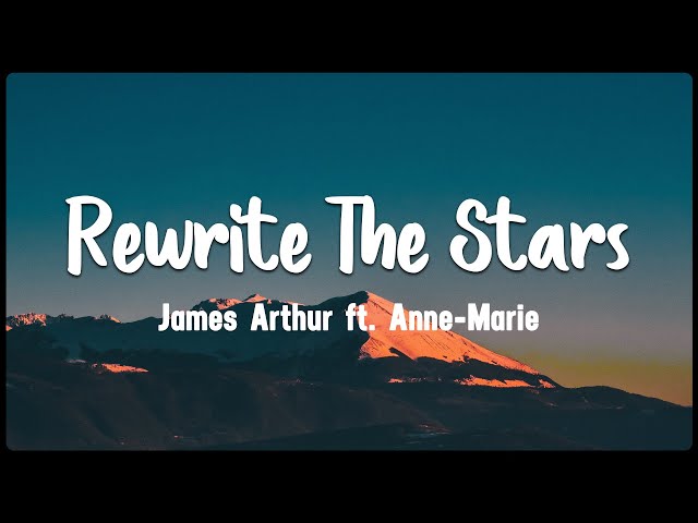 Rewrite The Stars- James Arthur ft. Anne-Marie [Vietsub + Lyrics] class=