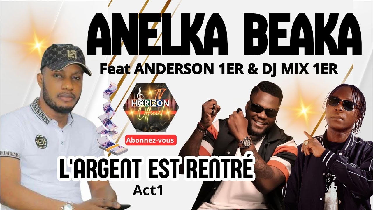 Watch ANELKA BEAKA Feat ANDERSON 1ER & DJ MIX 1ER - L'ARGENT EST RENTRÉ ACT1 on YouTube Watch ANELKA BEAKA Feat ANDERSON 1ER & DJ MIX 1ER - L'ARGENT EST RENTRÉ ACT1 on YouTube