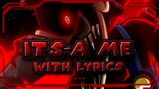 It's-a Me WITH LYRICS(Friday Night Funkin' VS Mario's Madness V2 Lyrical Adaptation)